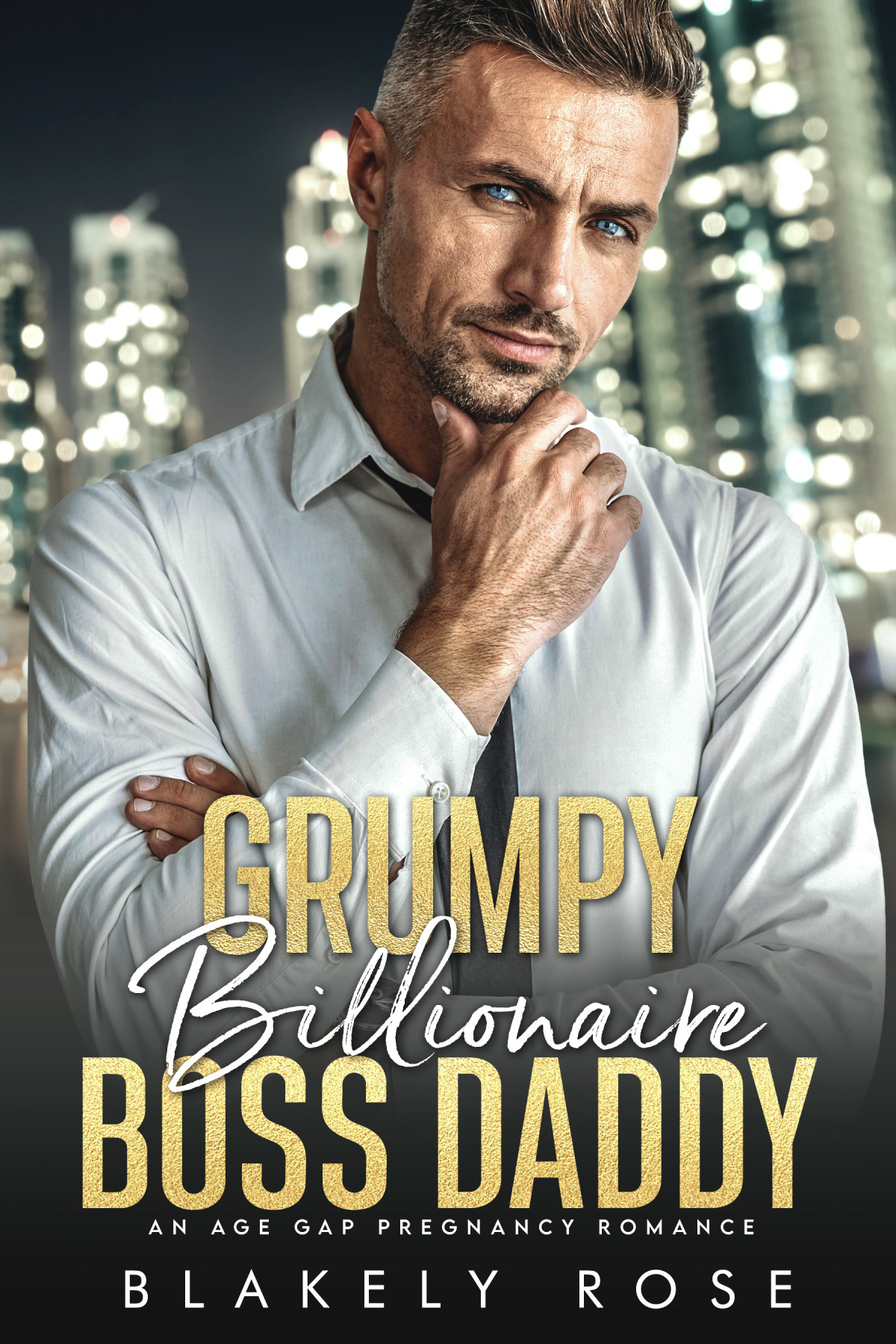 Grumpy Billionaire Boss Daddy Blakely Rose