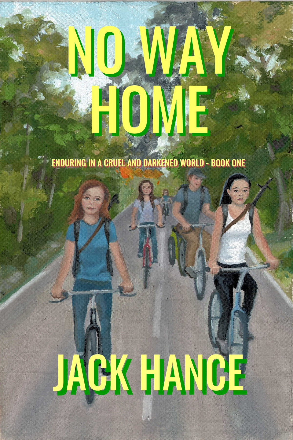 No Way Home Enduring In A Cruel And Darkened World Book One Hance