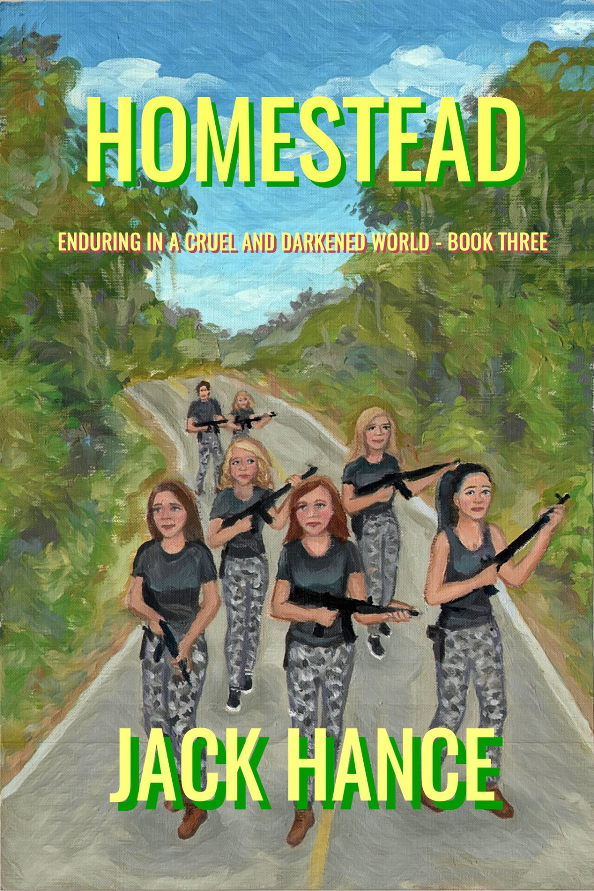 Homestead Enduring In A Cruel And Darkened World Book Three Hance
