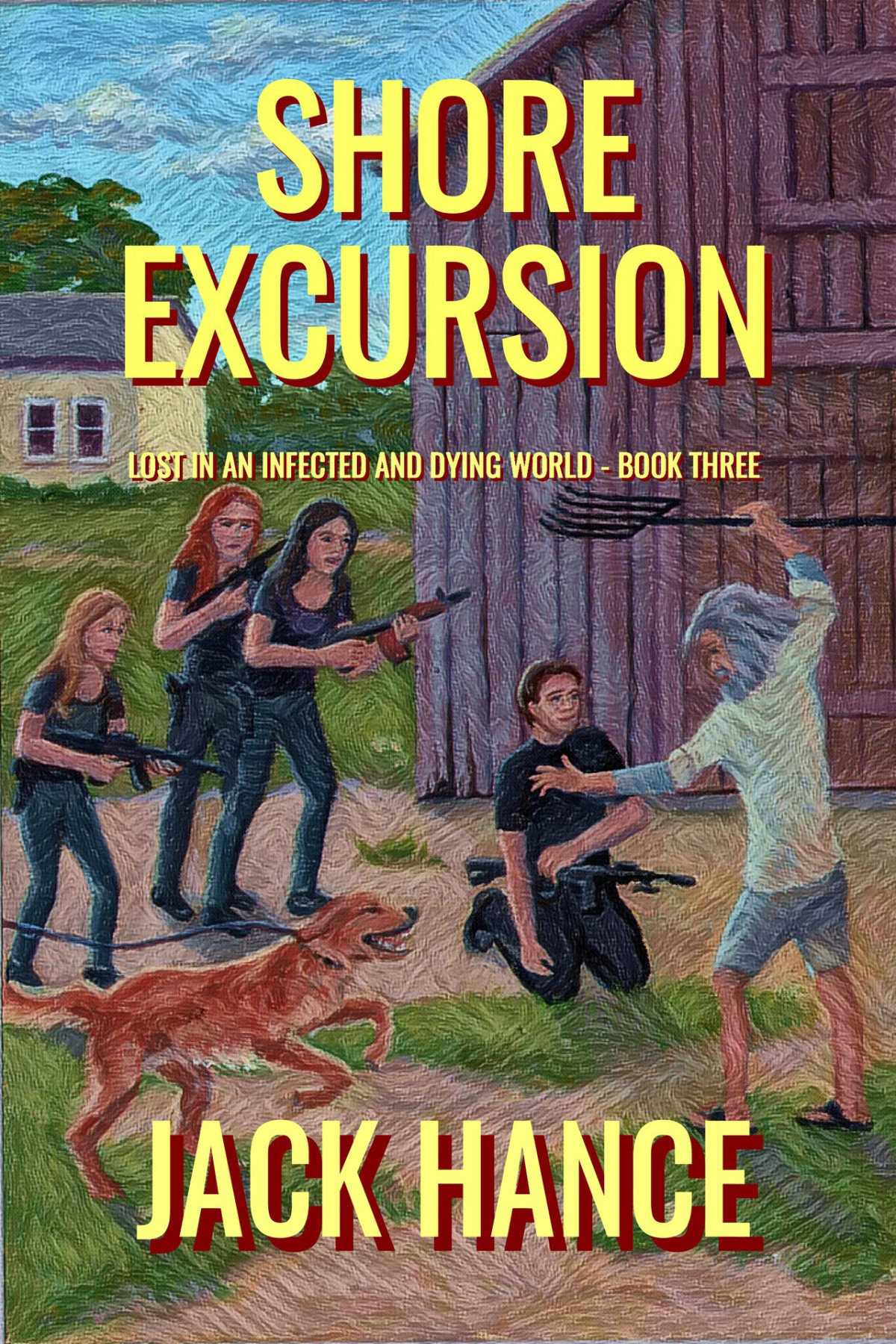 Shore Excursion Lost In An Infected And Dying World Book Three Hance