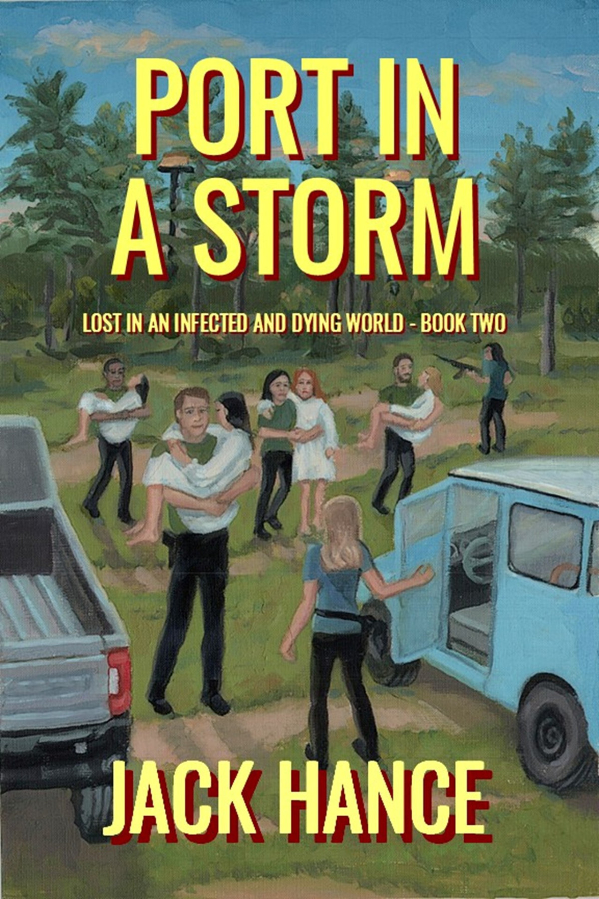 Port In A Storm Lost In An Infected And Dying World Book Two Hance