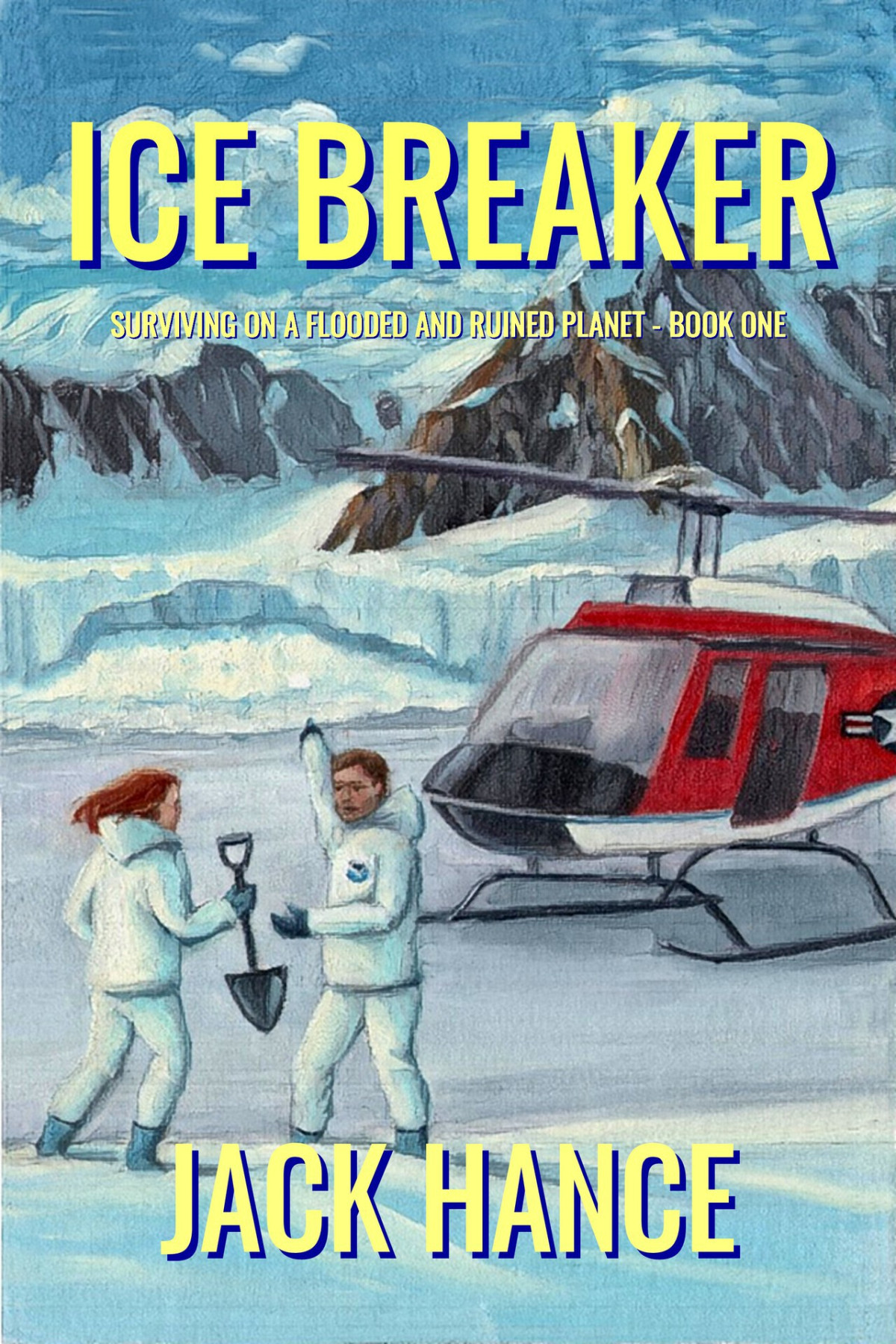 Ice Breaker Surviving On A Flooded And Ruined Planet Book One Hance