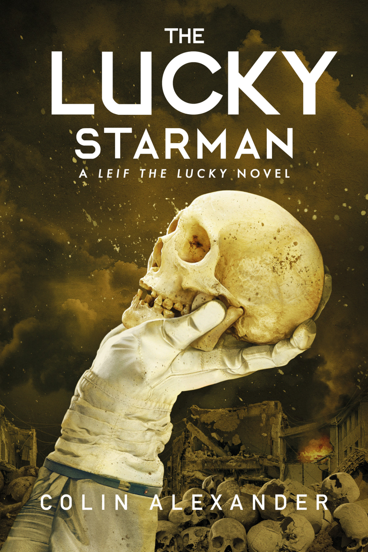 The Lucky Starman A Leif The Lucky Novel Alexander Colin