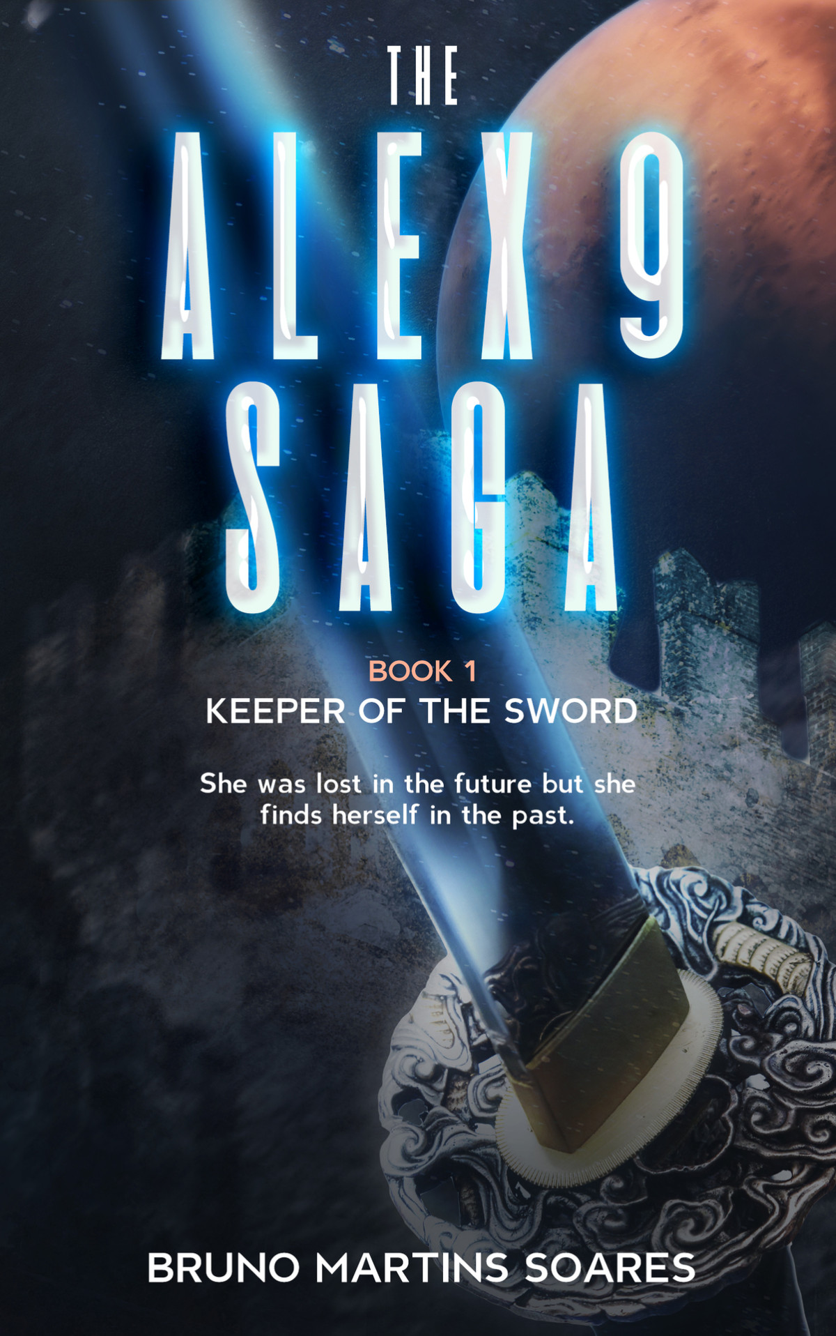 Keeper Of The Sword The Alex 9 Saga Book 1 Martins Soares Bruno