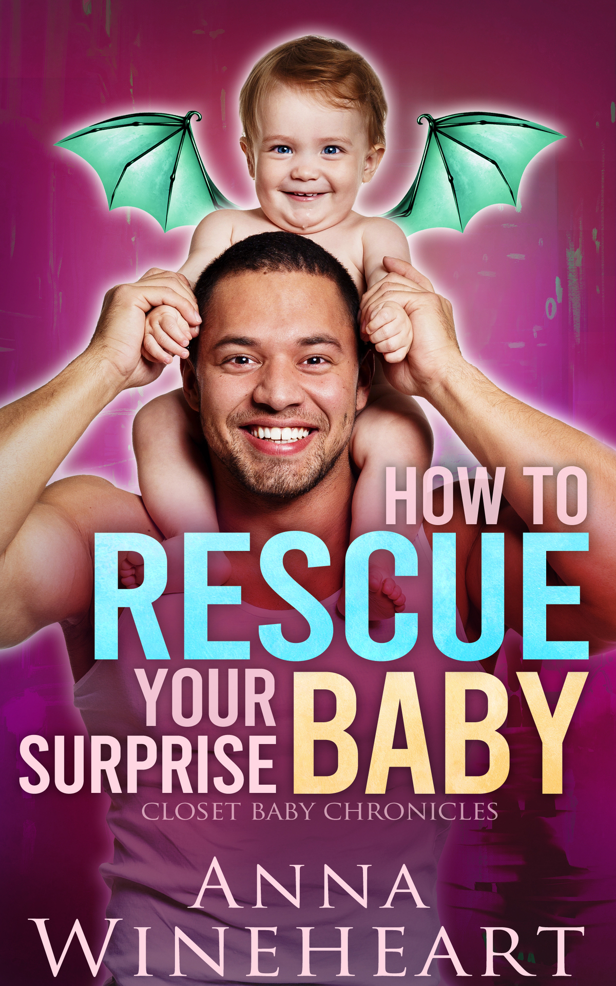 How To Rescue Your Surprise Baby An Mpreg Romance Closet Baby Chronicles Book 8 Anna Wineheart