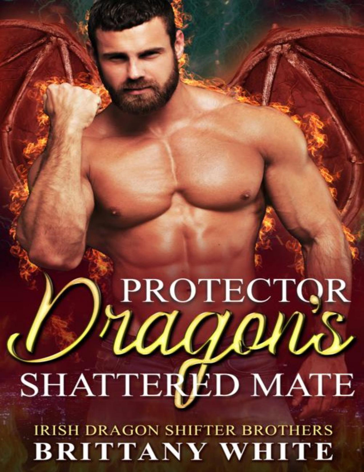 Protector Dragons Shattered Mate Irish Dragon Shifter Brothers Book 21 Brittany White