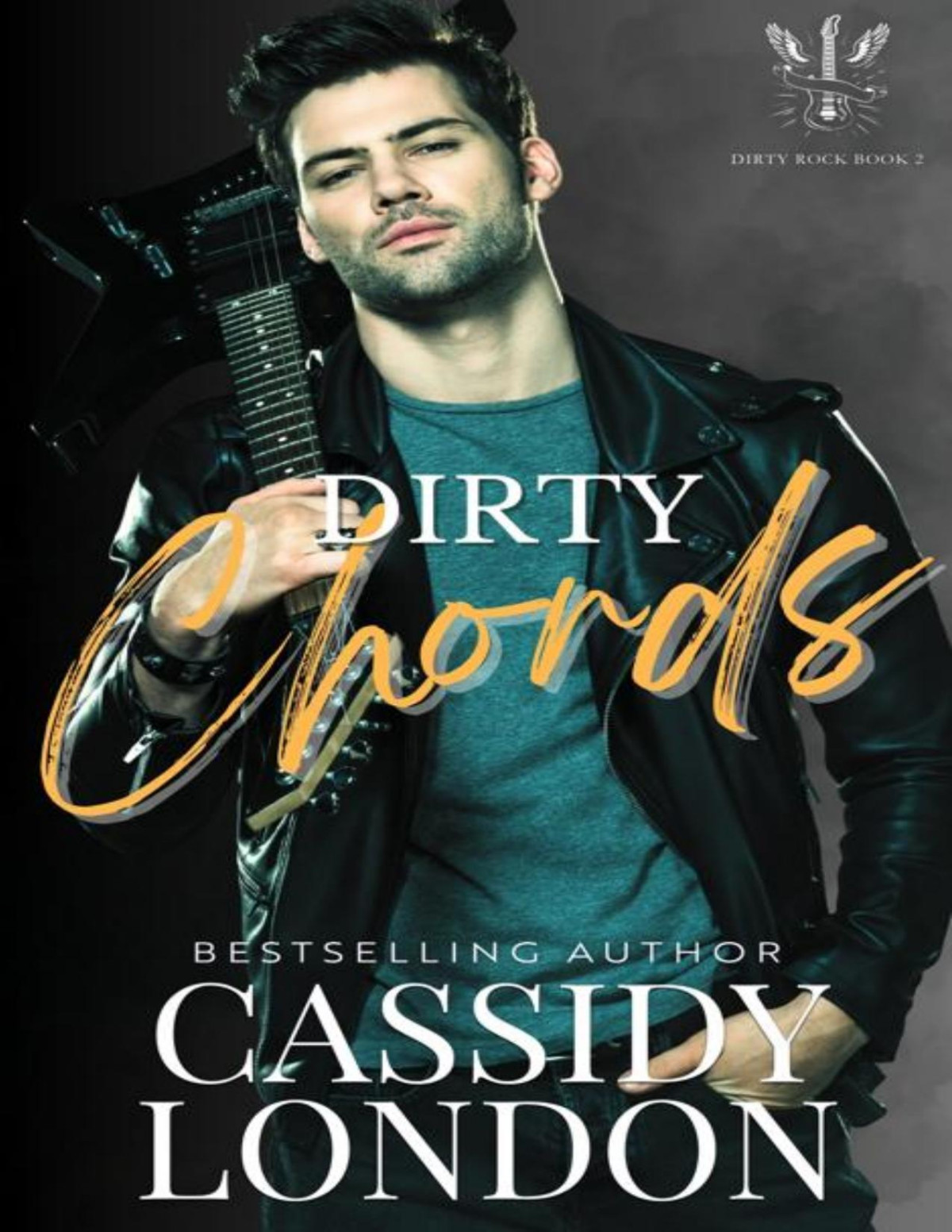 Dirty Chords A Slow Burn Possessive Hero Surprise Pregnancy Rockstar Romance Dirty Rock 2 Cassidy London