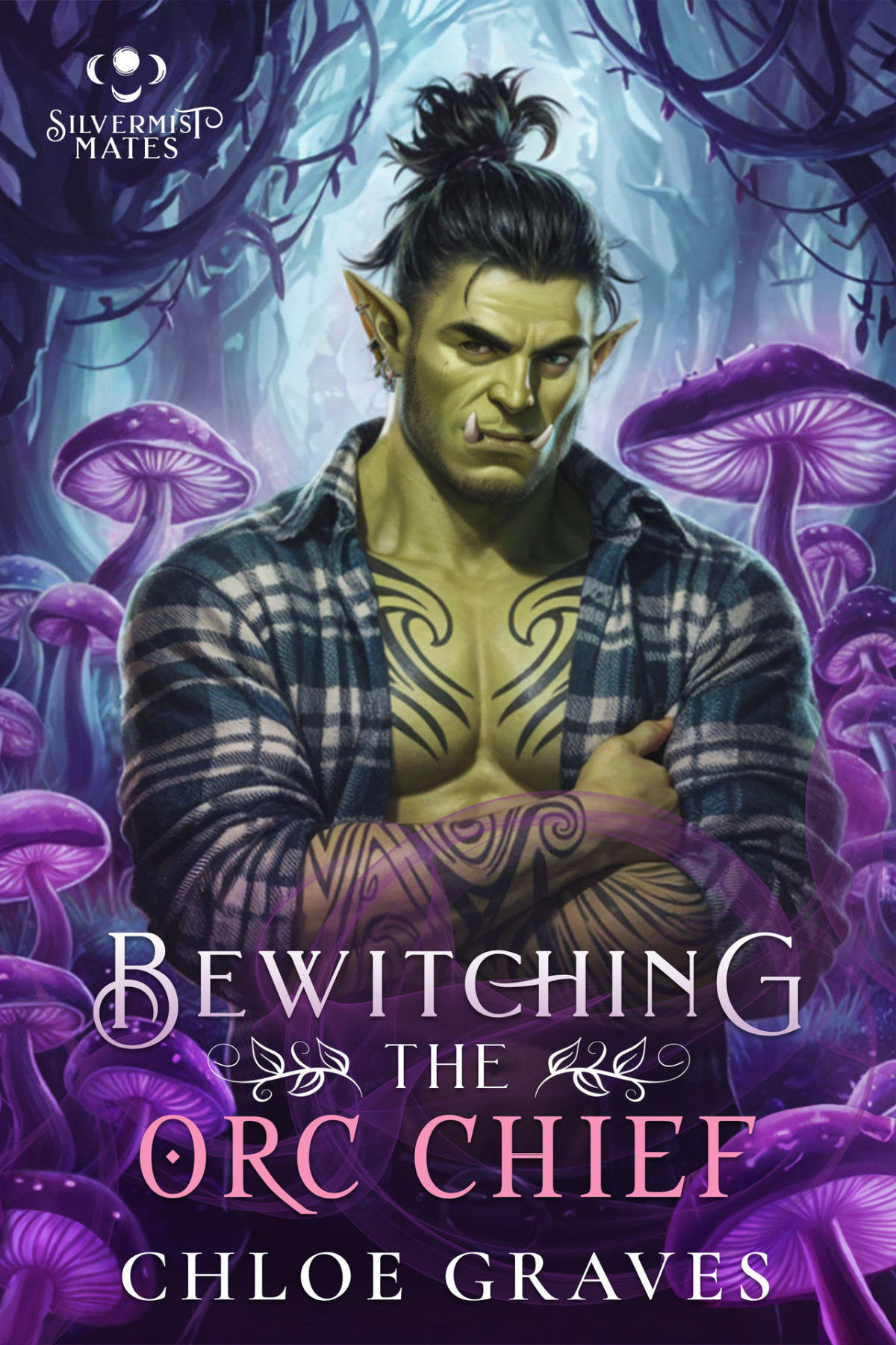 Bewitching The Orc Chief A Fated Mates Monster Romance Silvermist Mates Book 1 Chloe Graves