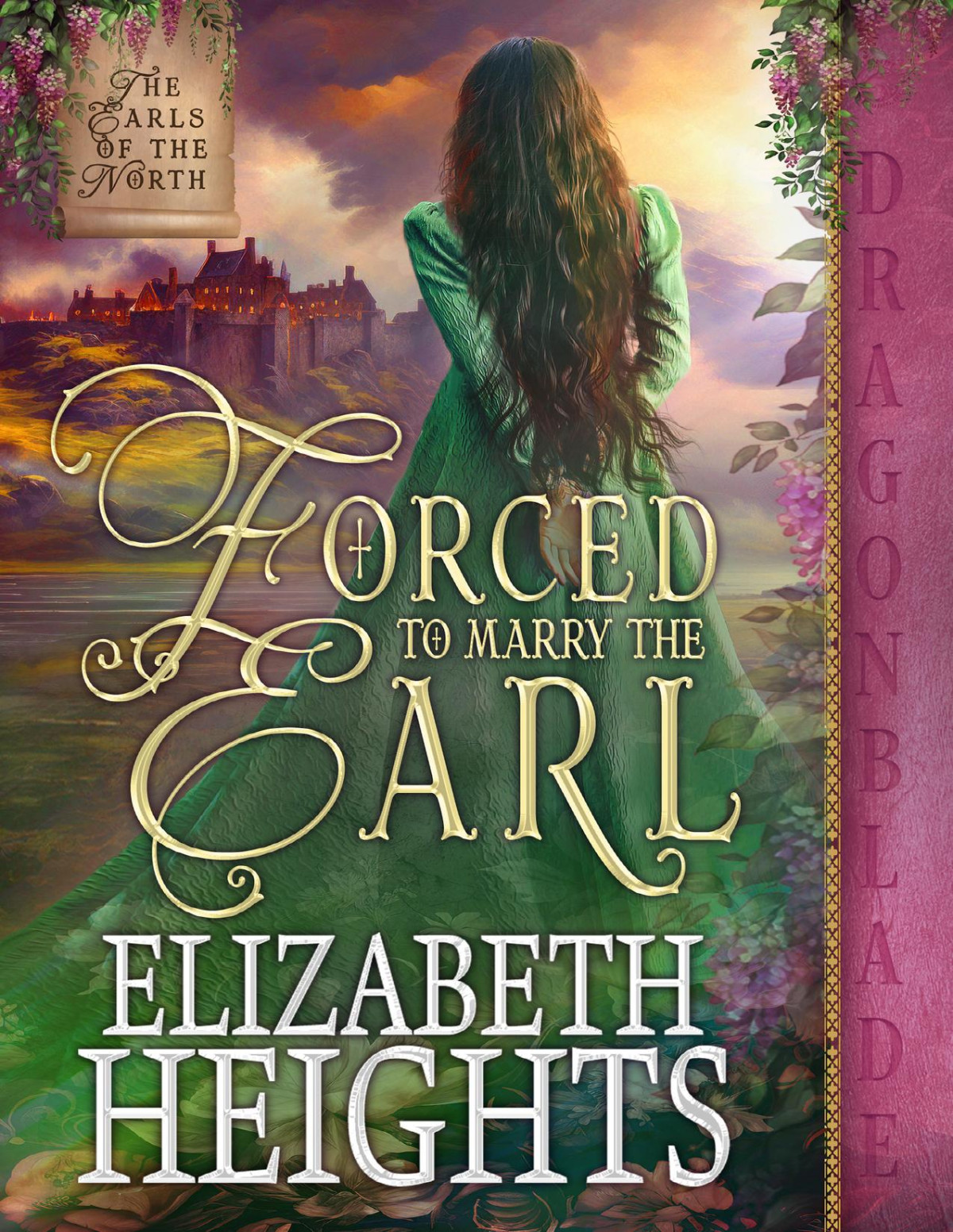 Forced To Marry The Earl A Medieval Historical Romance The Earls Of The North Book 2 Elizabeth Heights
