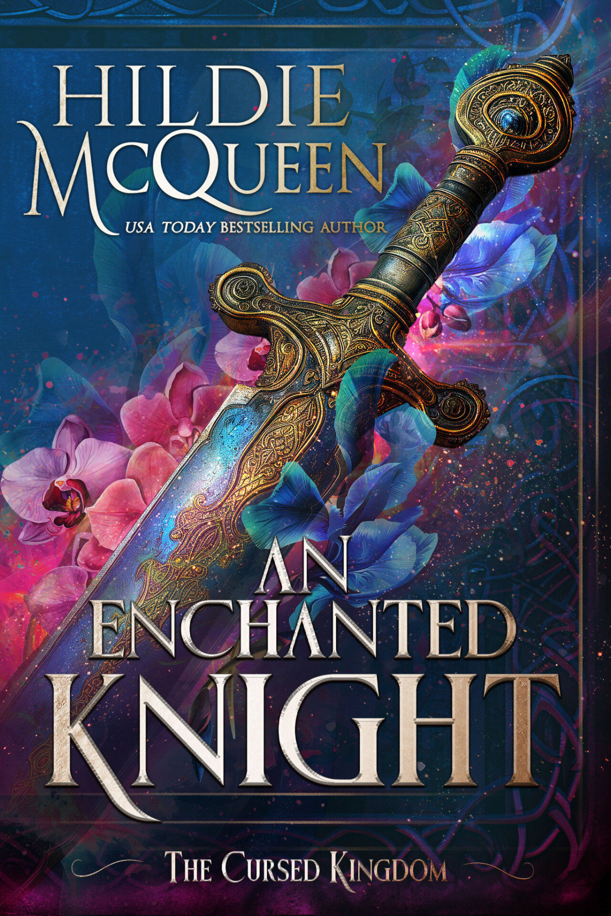 An Enchanted Knight The Cursed Kingdom Book 1 Hildie Mcqueen