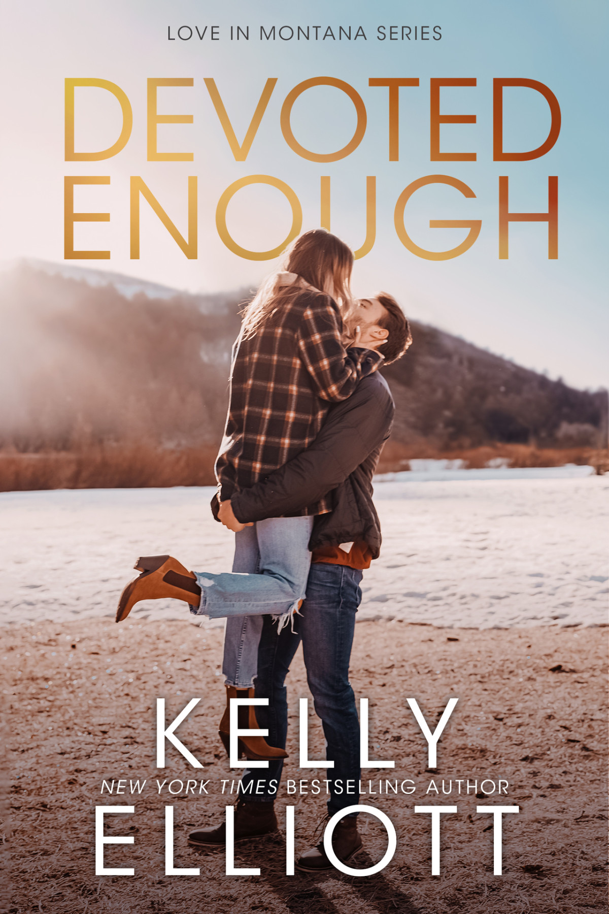 Devoted Enough Love In Montana Book 9 Kelly Elliott