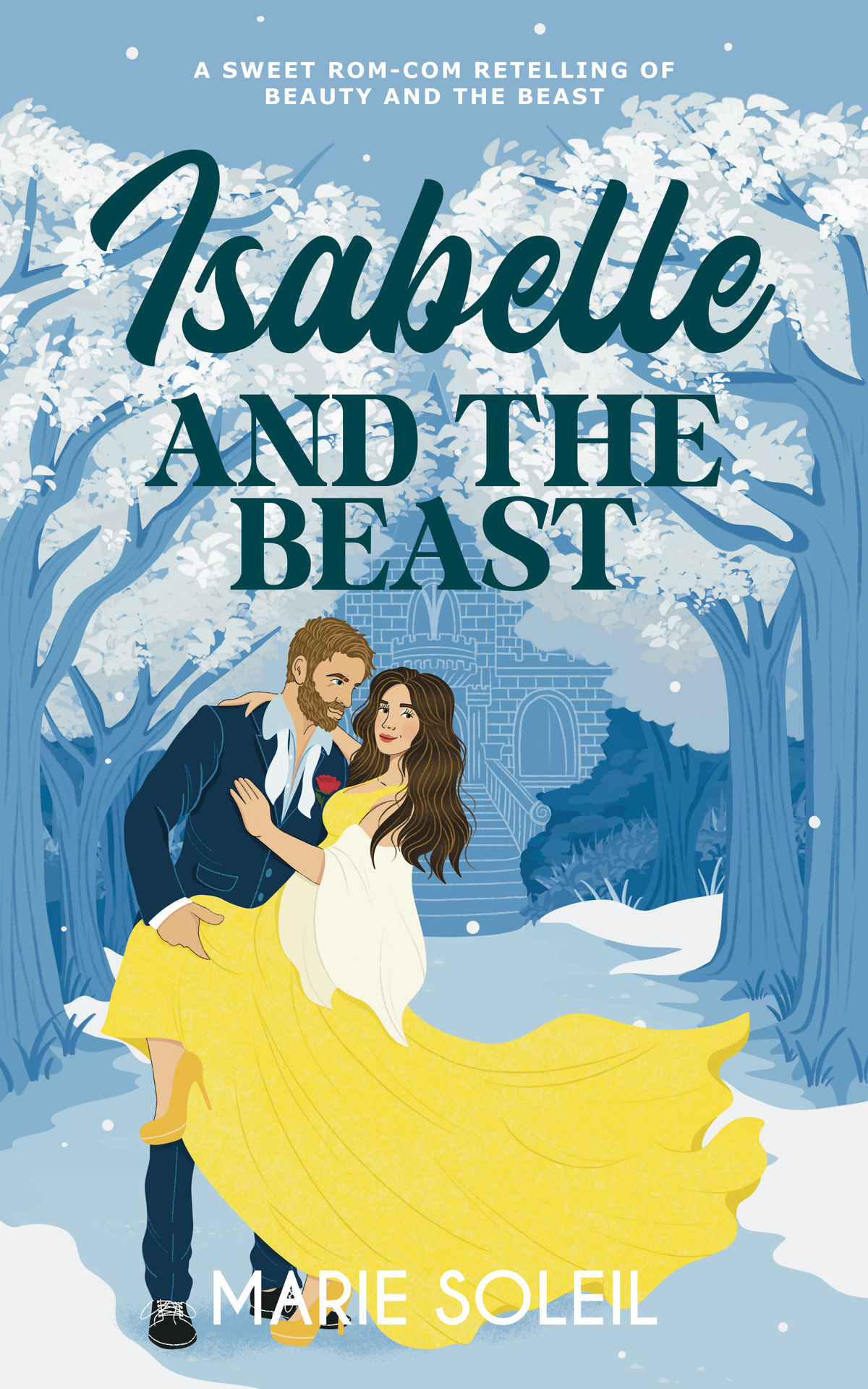 Isabelle And The Beast A Sweet Romcom Retelling Of Beauty And The Beast Once Upon A Romcom Book 2 Marie Soleil