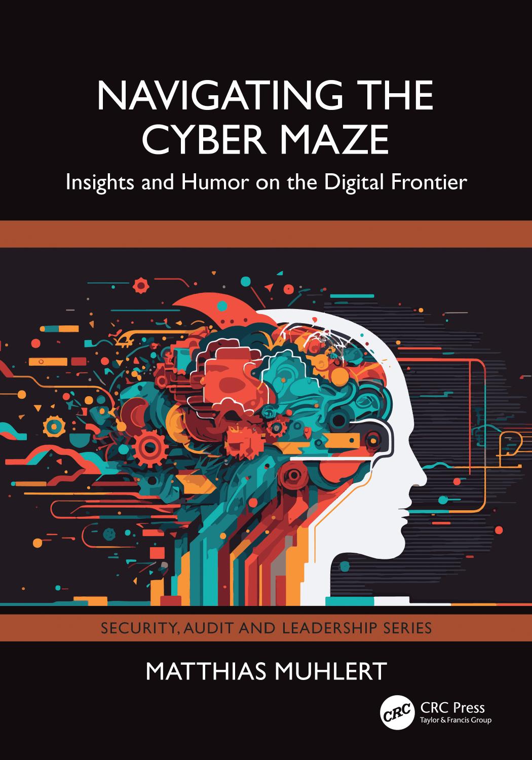 Navigating The Cyber Maze Insights And Humor On The Digital Frontier Matthias Muhlert