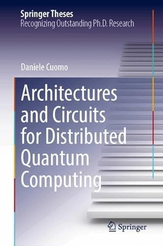 Architectures And Circuits For Distributed Quantum Computing 2024th Edition Daniele Cuomo