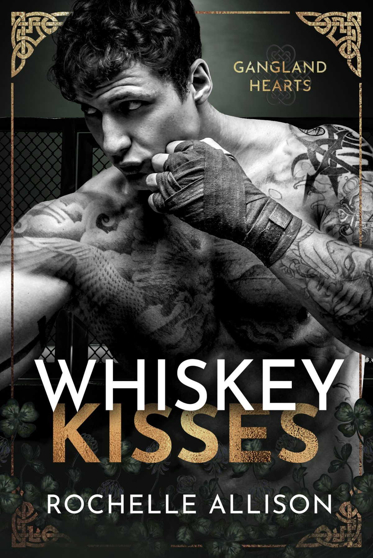 Whiskey Kisses Gangland Hearts Book 2 Rochelle Allison