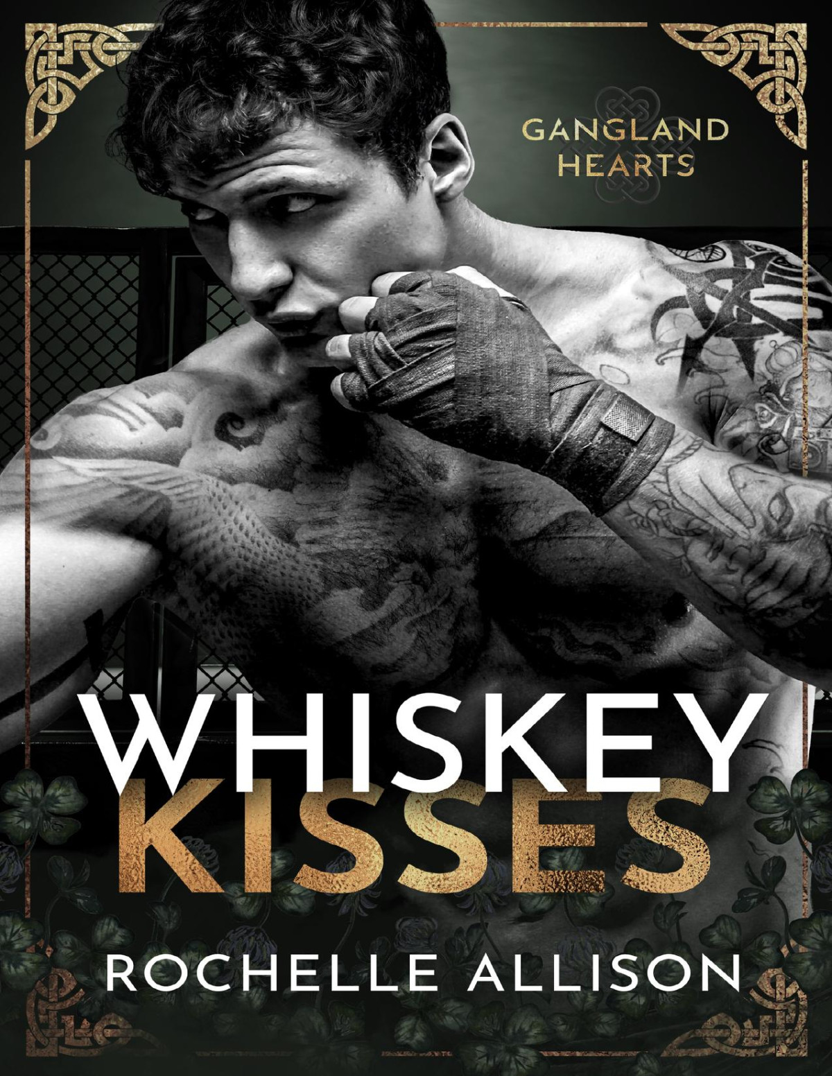 Whiskey Kisses Gangland Hearts Book 2 Rochelle Allison