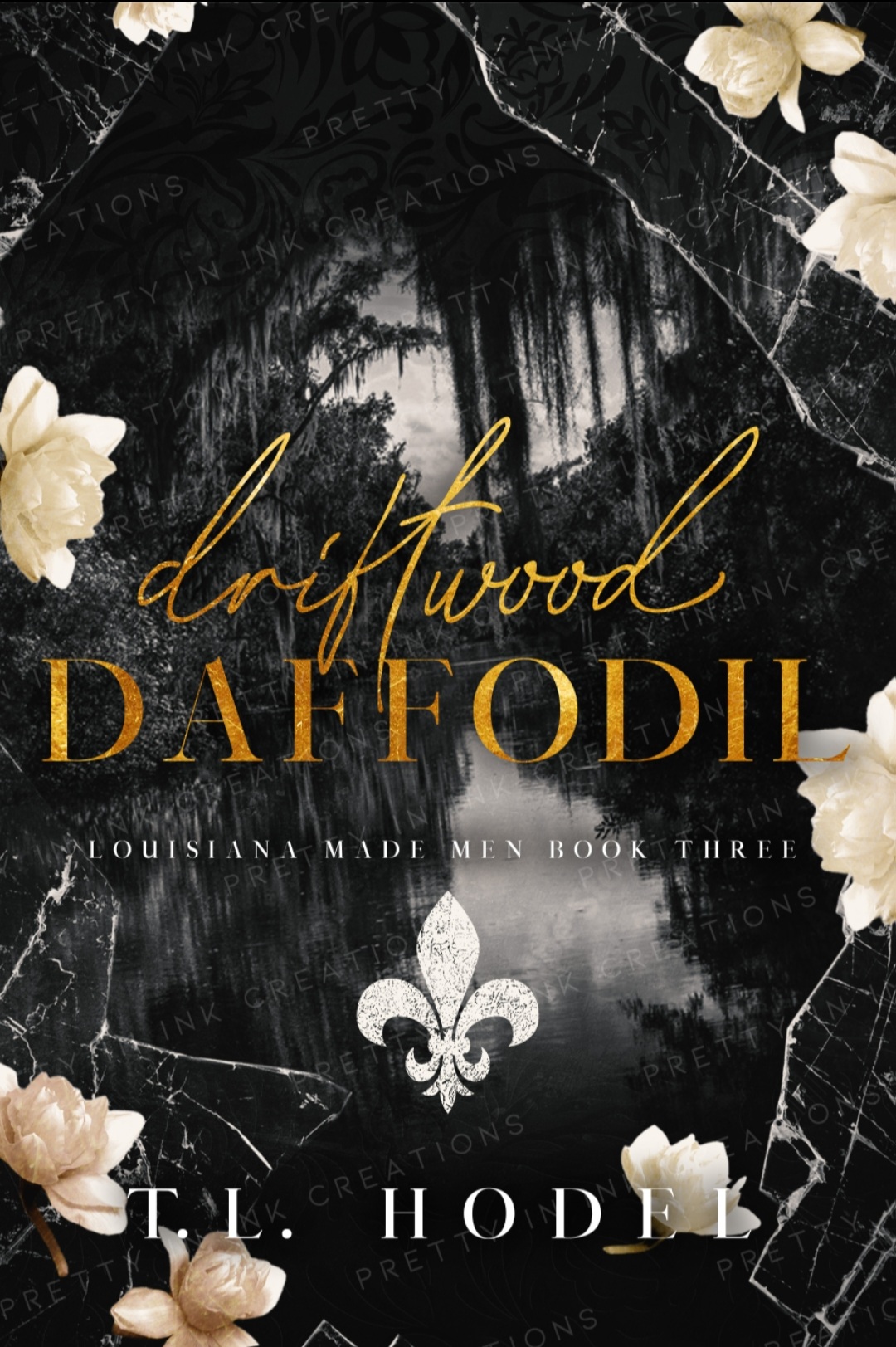 Driftwood Daffodil 3 A Dark Mafia High School Bully Romance Louisiana Made Men Tl Hodel
