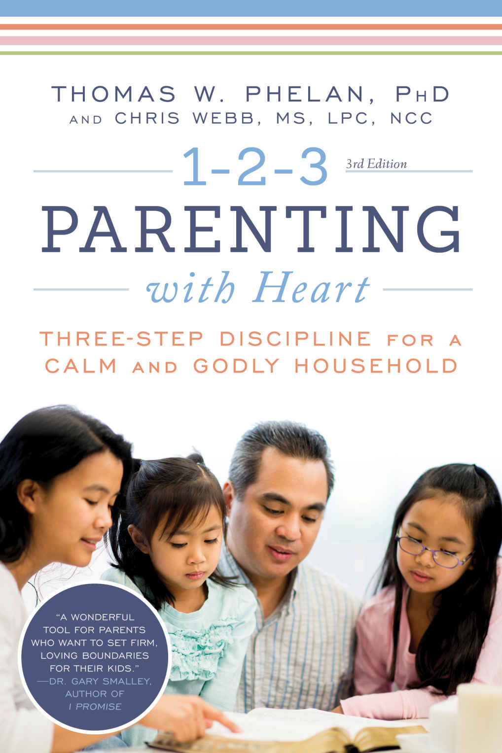 123 Parenting With Heart Threestep Discipline For A Calm And Godly Household 1 2 3 Magic For Christian Parents Thomas Phelan Chris Webb