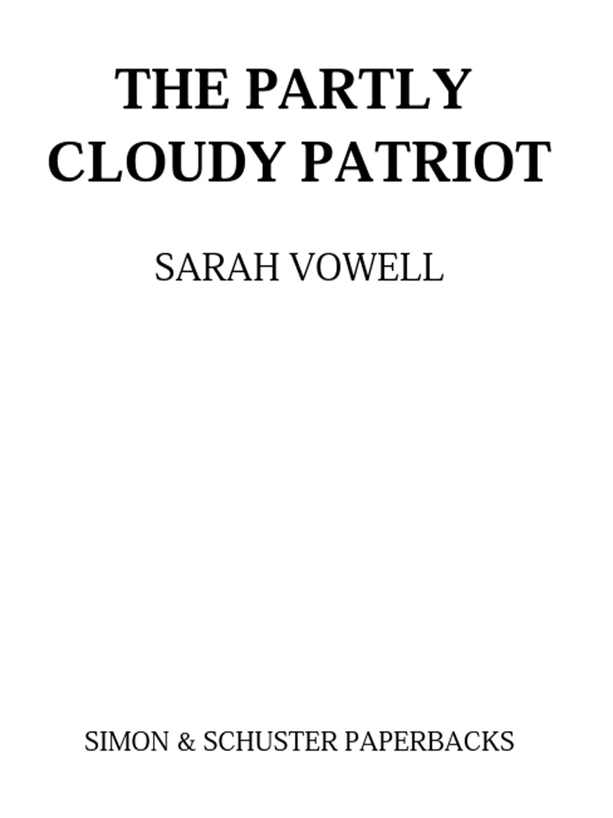 The Partly Cloudy Patriot Sarah Vowell