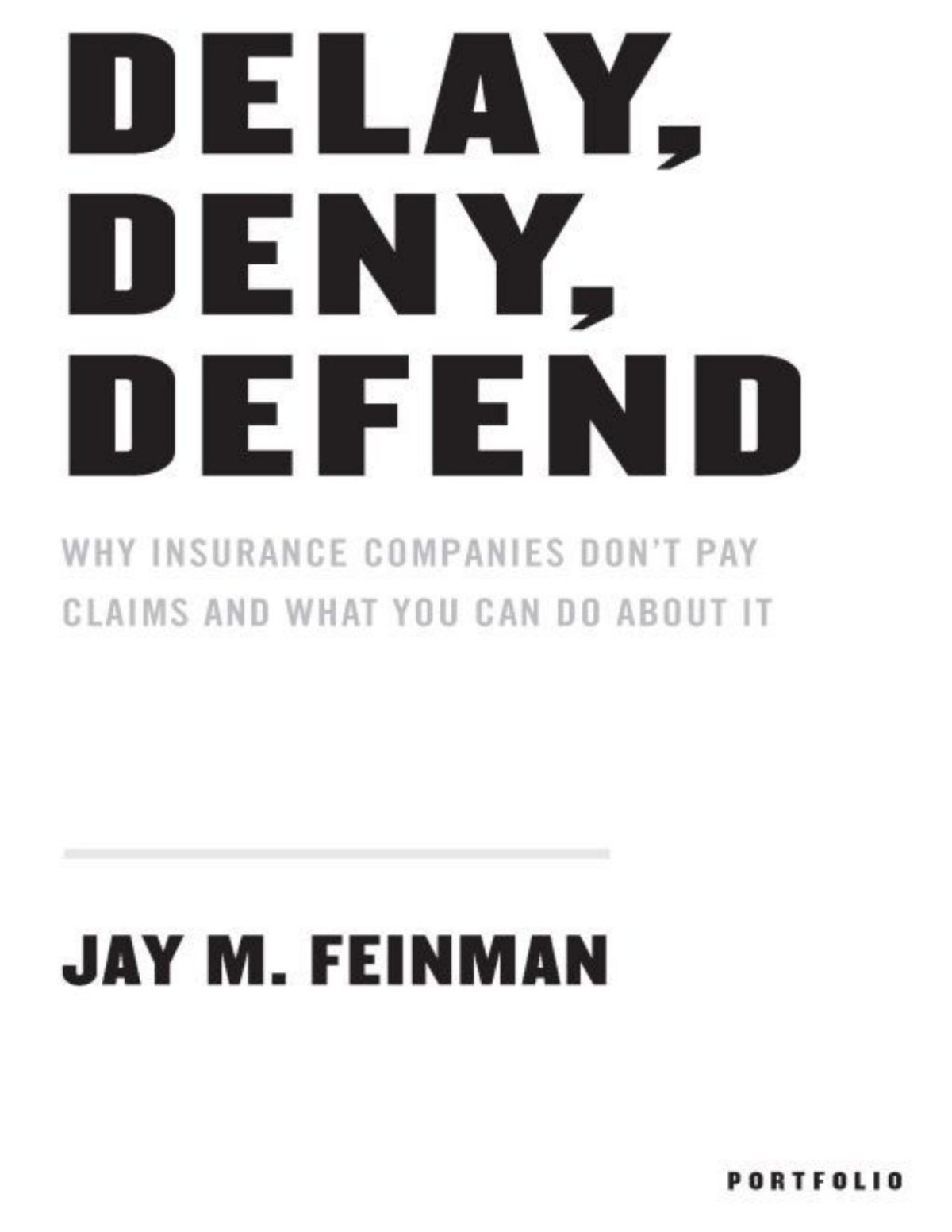 Delay Deny Defend Jay M Feinman