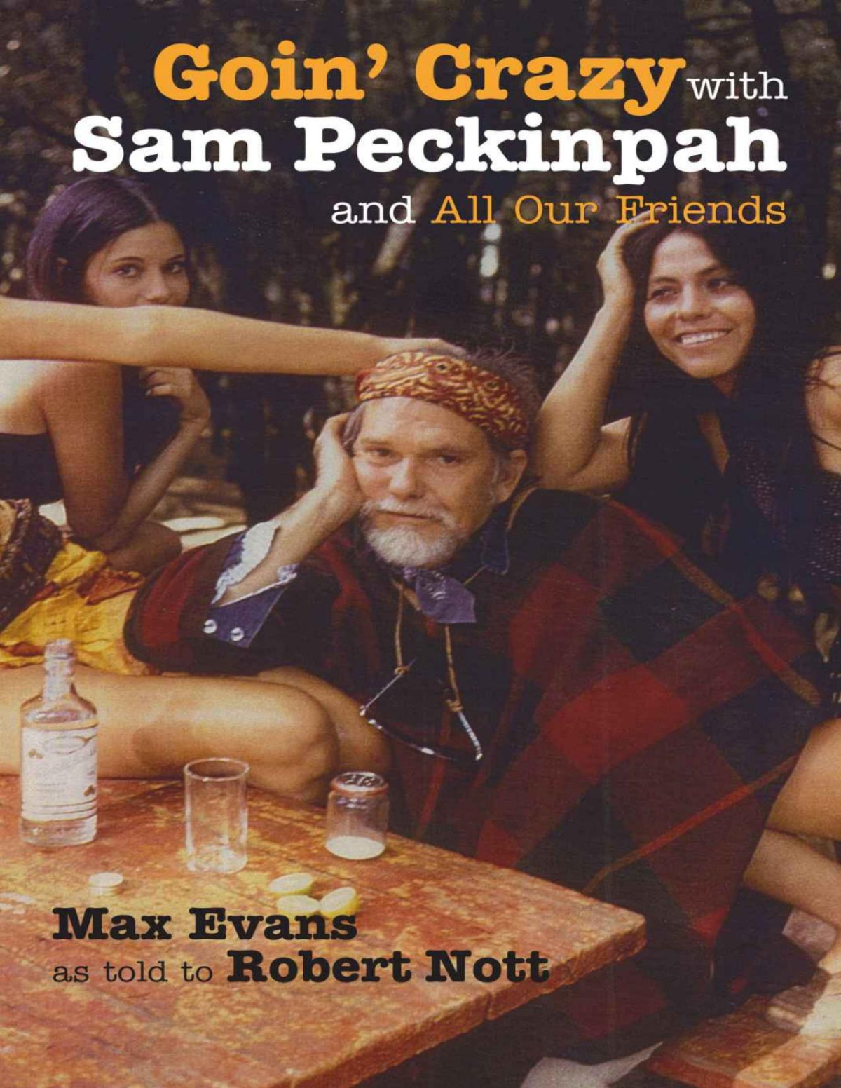 Goin Crazy With Sam Peckinpah And All Our Friends First Edition Max Evans