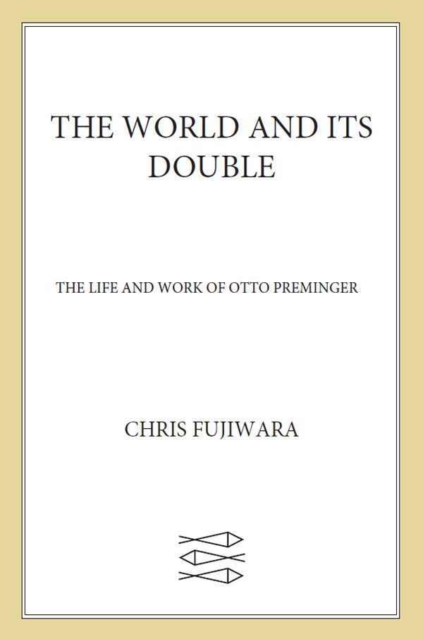 The World And Its Double The Life And Work Of Otto Preminger Fujiwara