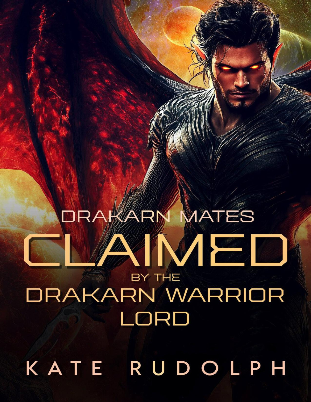 Claimed By The Drakarn Warrior Lord Drakarn Mates Book 1 Kate Rudolph