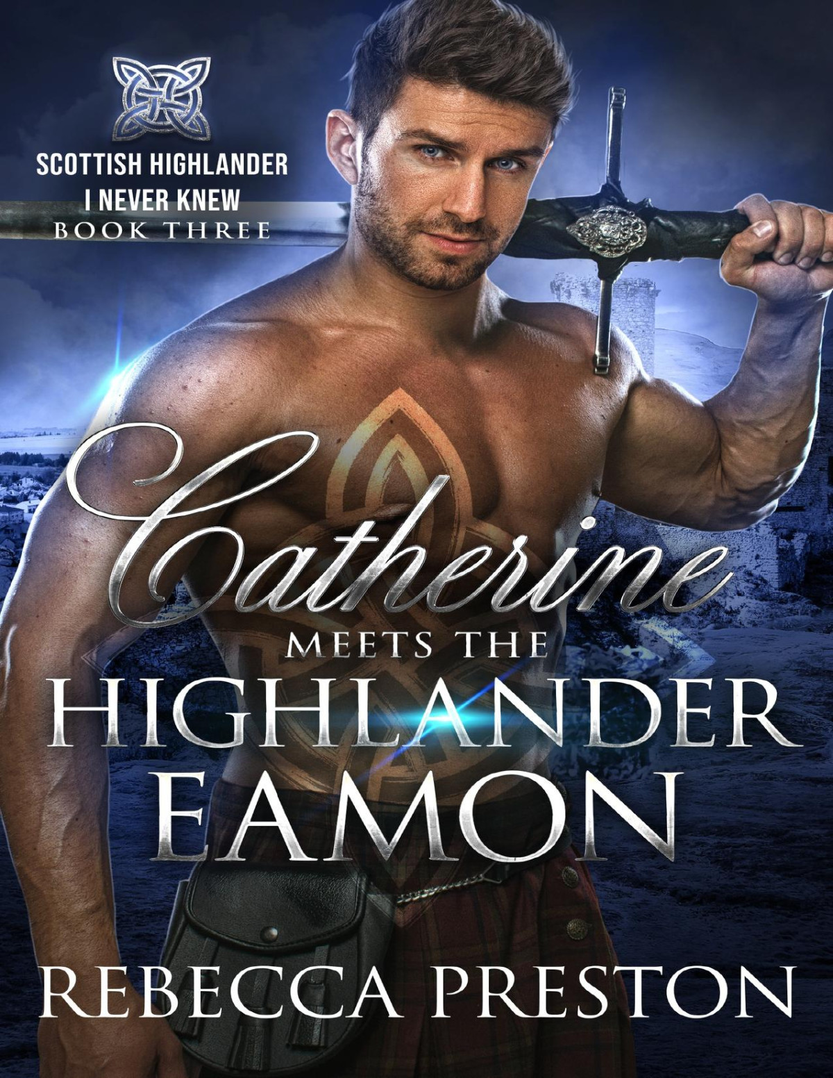 Catherine Meets The Highlander Eamon A Scottish Time Travel Romance Rebecca Preston