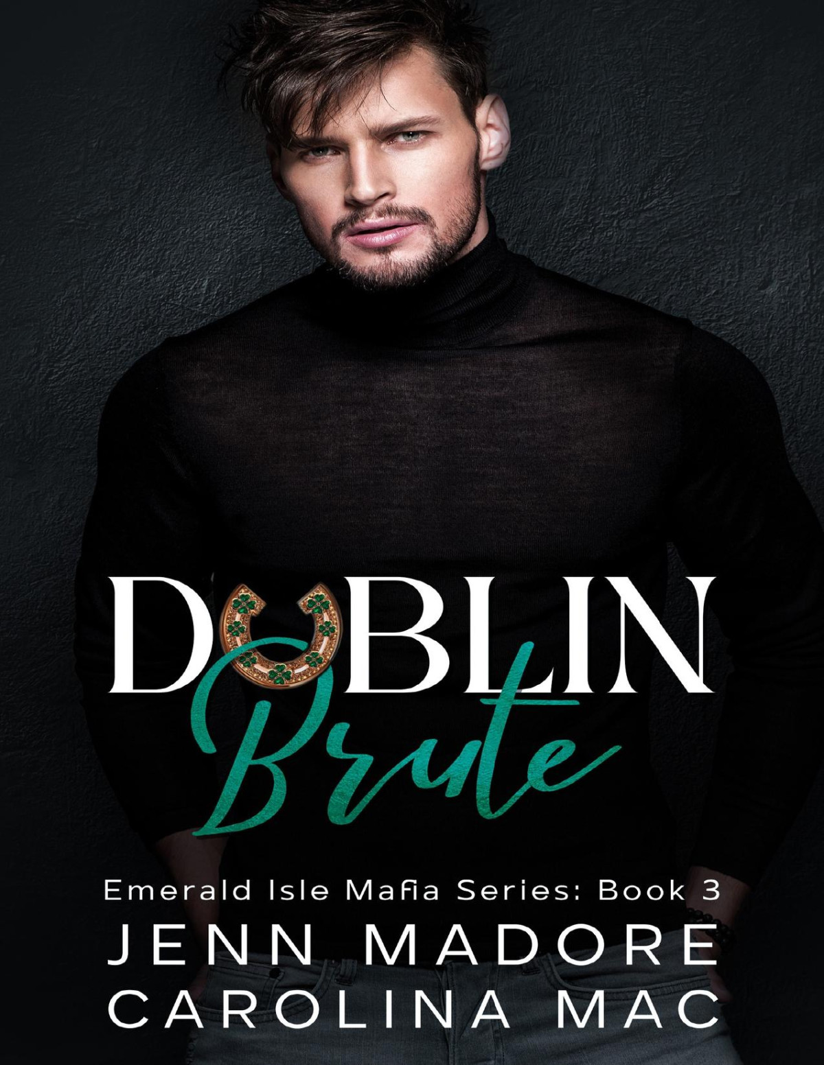 Dublin Brute A Dark Mafia Romance Jenn Madore Carolina Mac