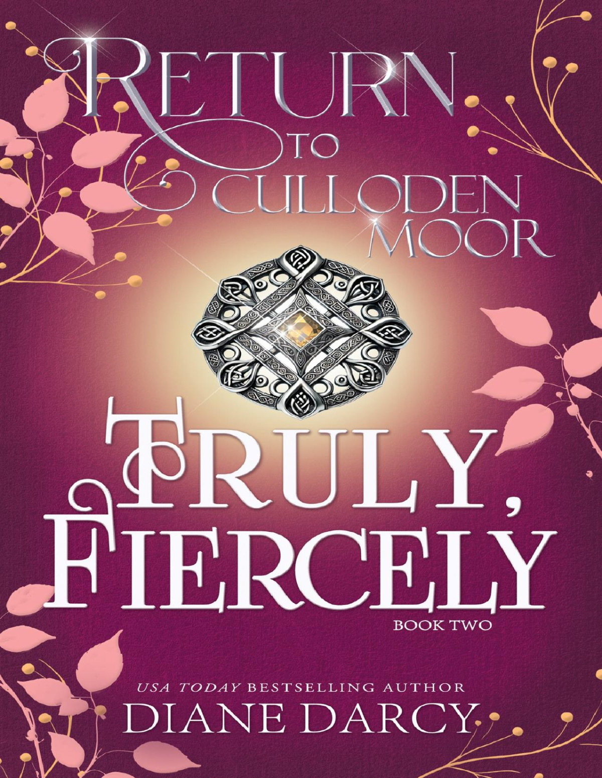 Truly Fiercely Return To Culloden Moor Book 2 Diane Darcy
