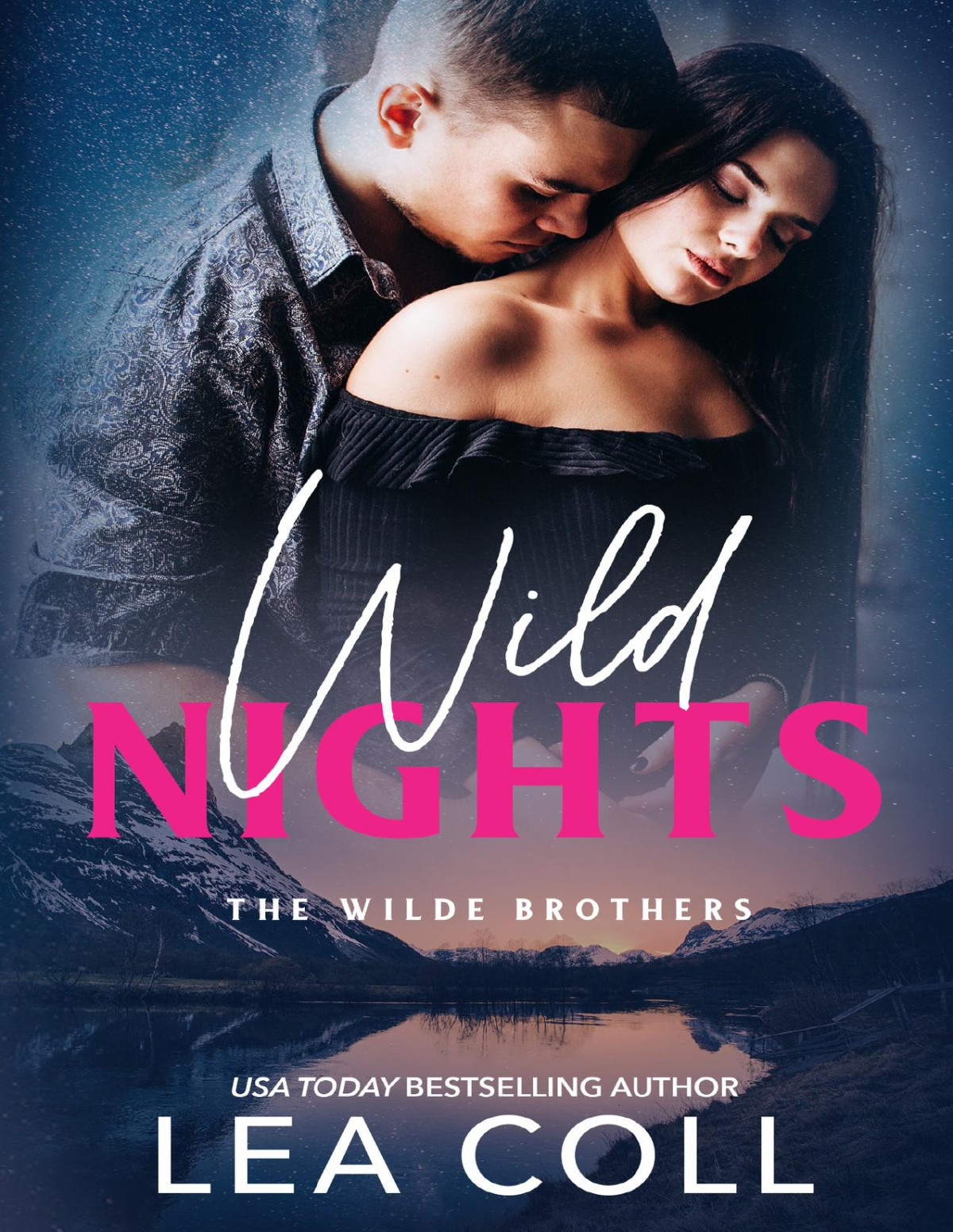 Wild Nights A Single Dad Small Town Romance The Wilde Brothers Book 3 Lea Coll