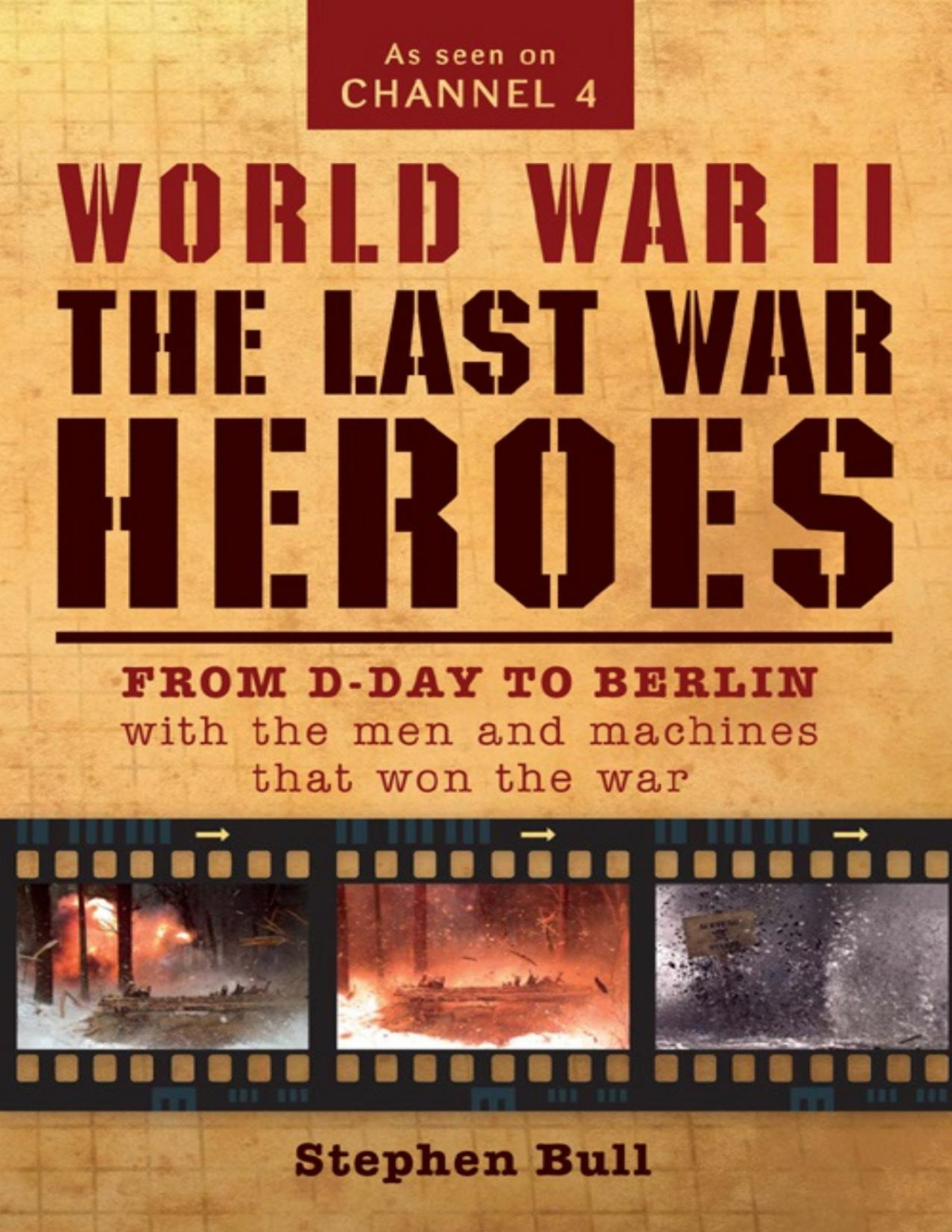 World War Ii The Last War Heroes Stephen Bull