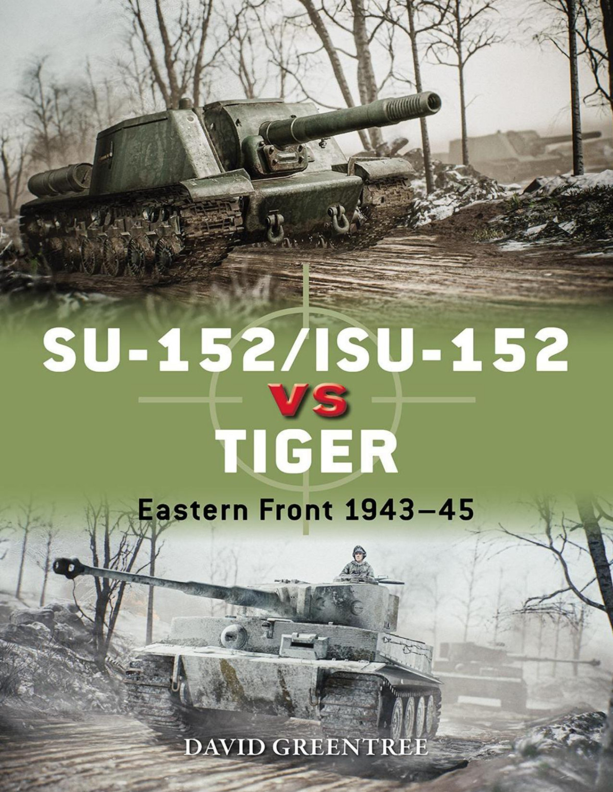 Su152isu152 Vs Tiger Eastern Front 194345 David Greentree