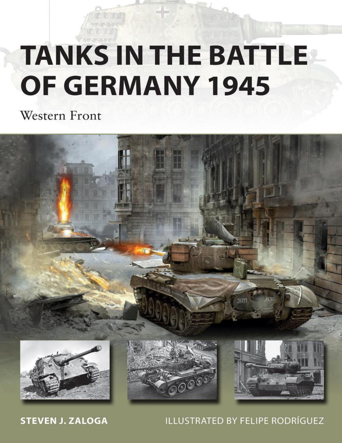 Tanks In The Battle Of Germany 1945 Western Front Steven J Zaloga