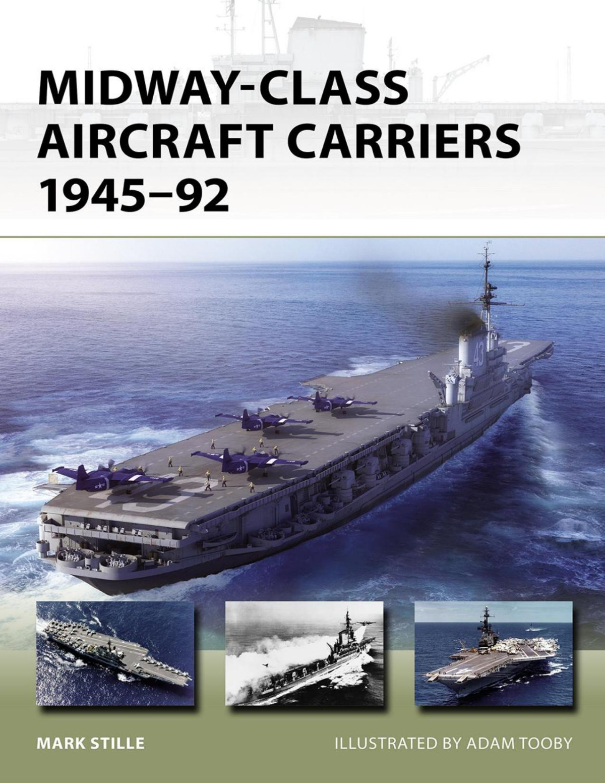 Midwayclass Aircraft Carriers 194592 Mark Stille Adam Tooby
