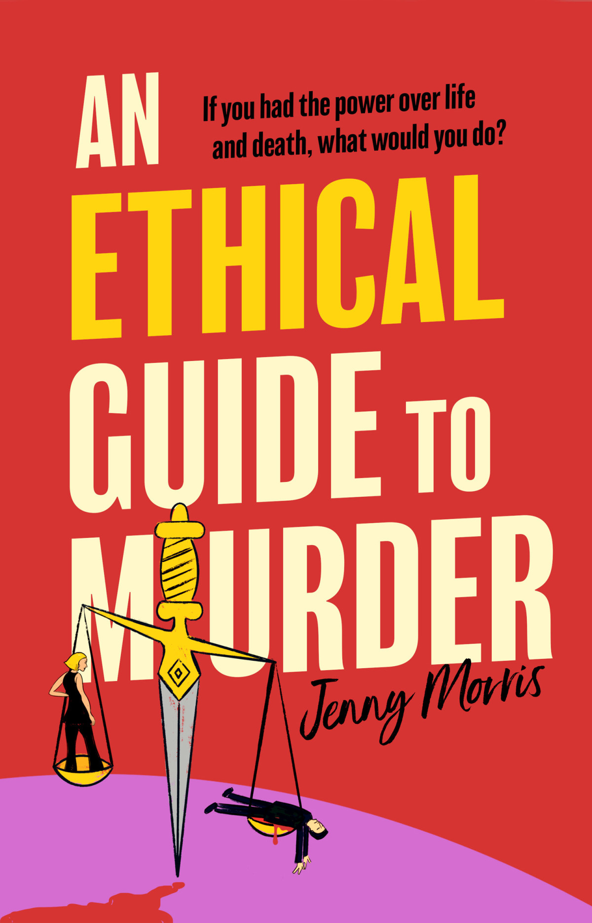 An Ethical Guide To Murder The Darkly Twisted Debut Thriller Of The Year Jenny Morris