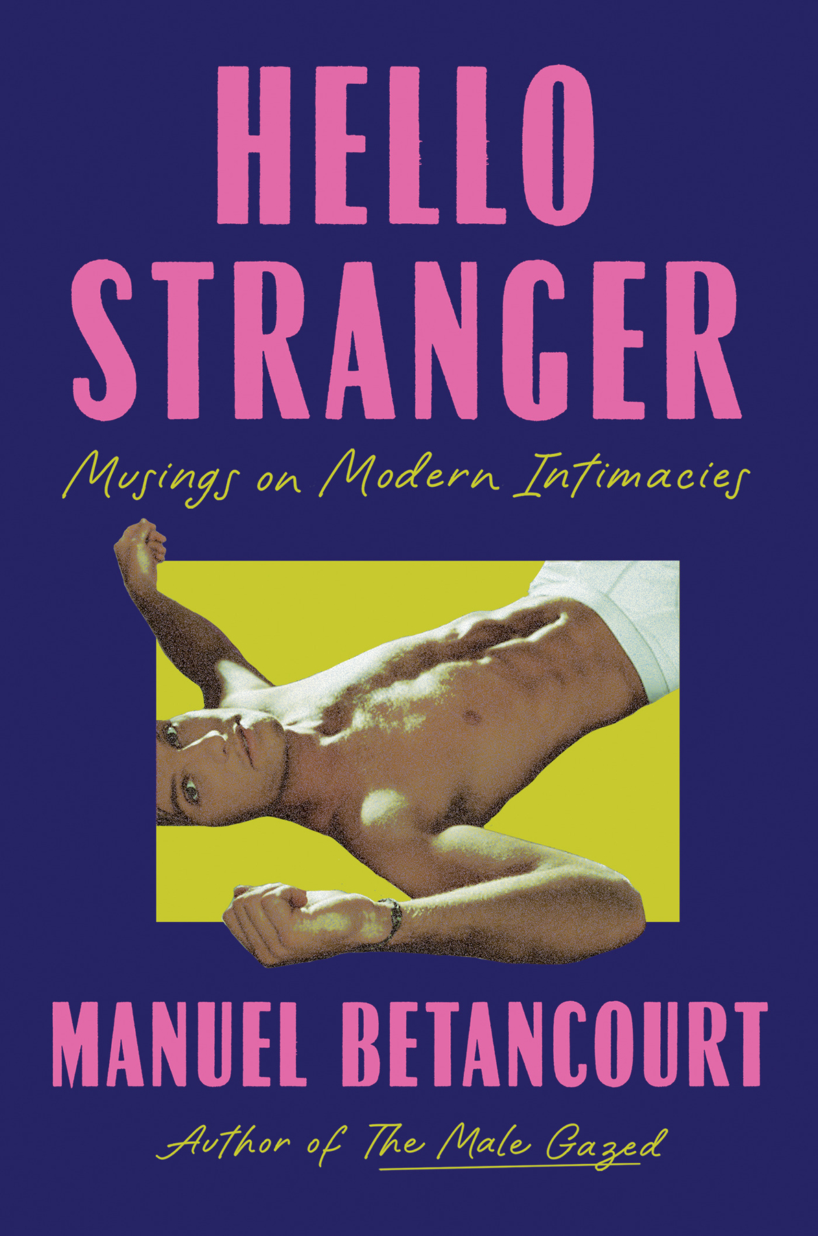 Hello Stranger Manuel Betancourt