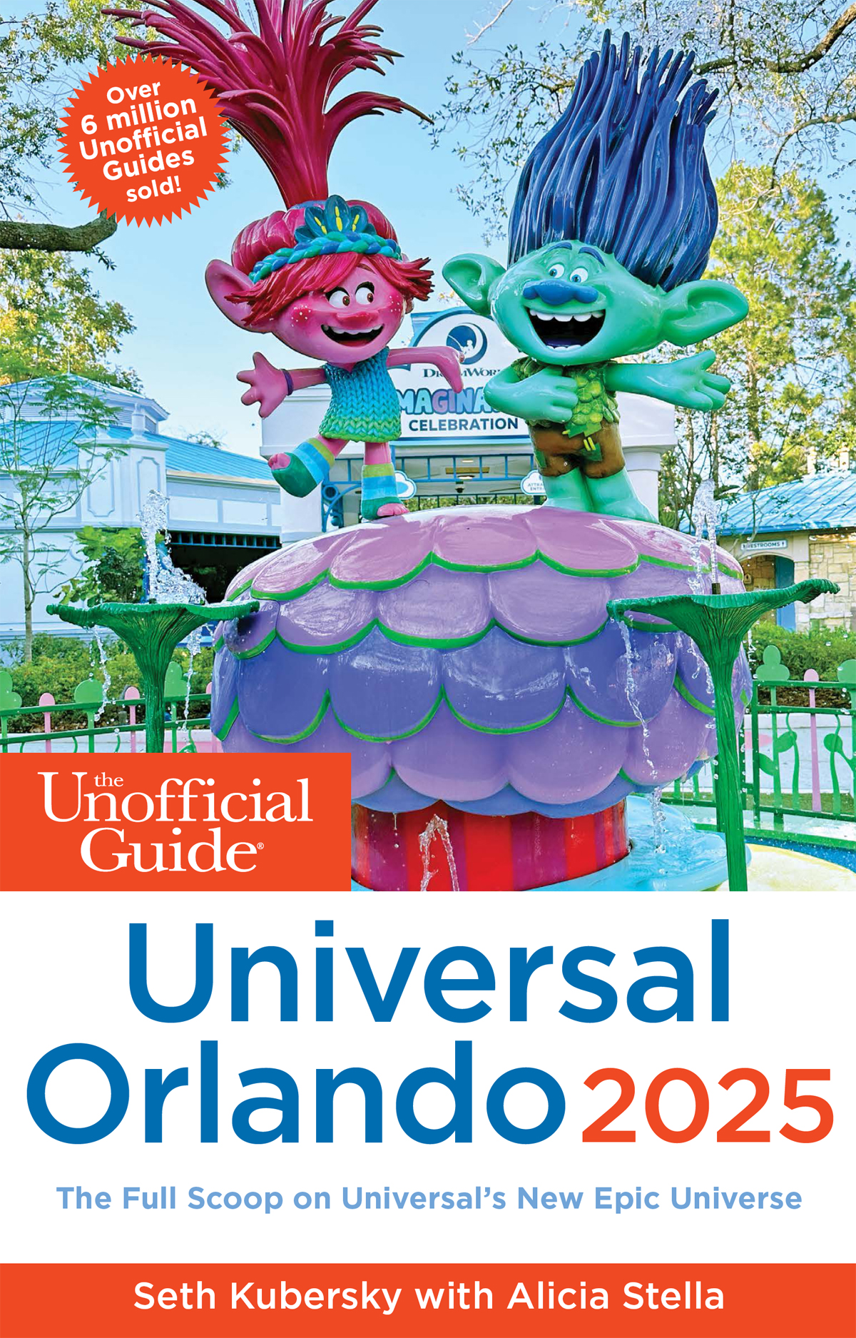 The Unofficial Guide To Universal Orlando 2025 Seth Kubersky