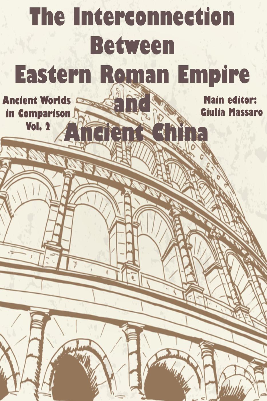 The Interconnection Between Eastern Roman Empire And Ancient China Giulia Massaro