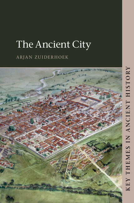 Key Themes In Ancient History The Ancient City Zuiderhoek Arjan