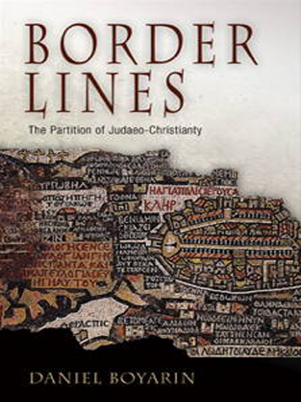 Border Lines Divinations Rereading Late Ancient Religion Daniel Boyarin