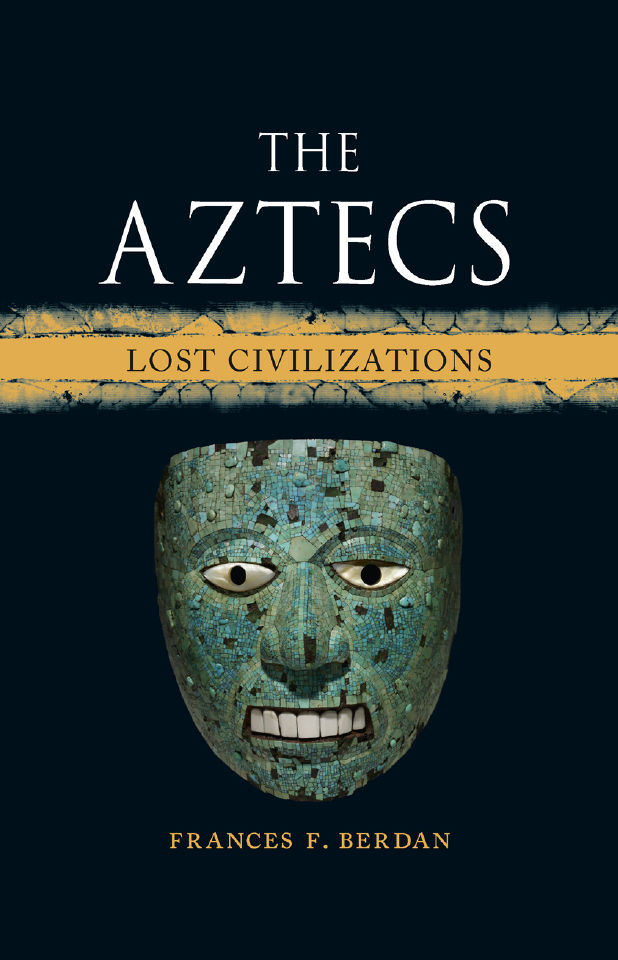 The Aztecs Lost Civilizations Frances F Berdan
