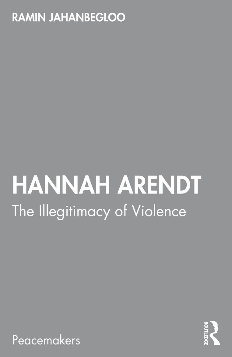 Hannah Arendt The Illegitimacy Of Violence Ramin Jahanbegloo