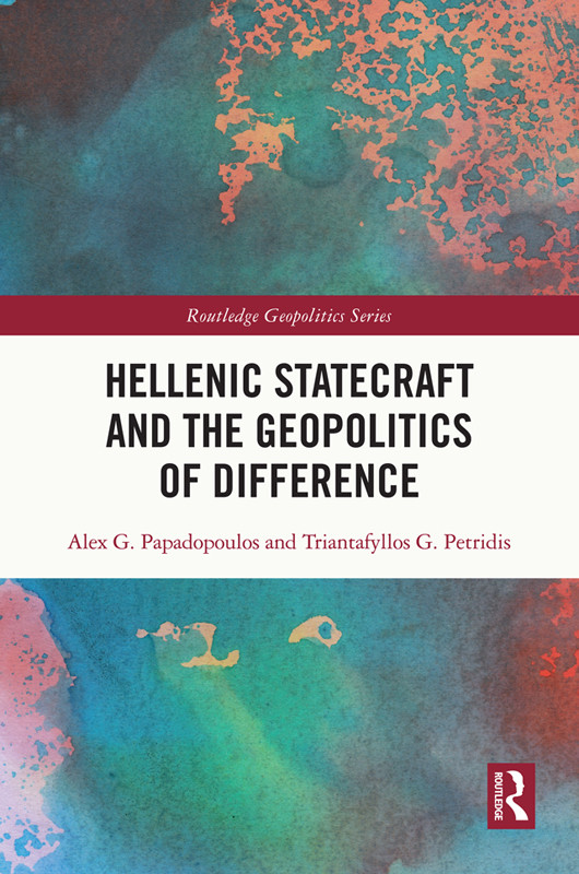 Hellenic Statecraft And The Geopolitics Of Difference Alex G Papadopoulos