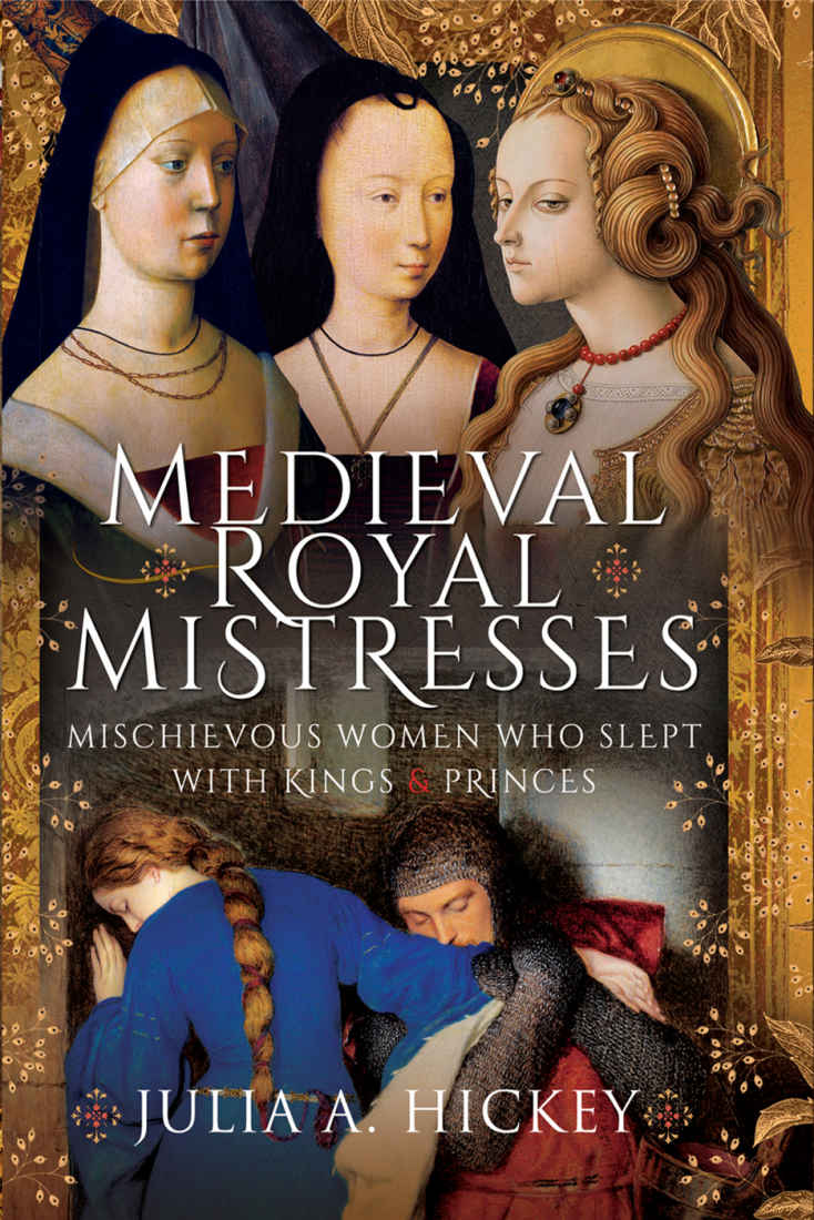 Medieval Royal Mistresses Julia A Hickey