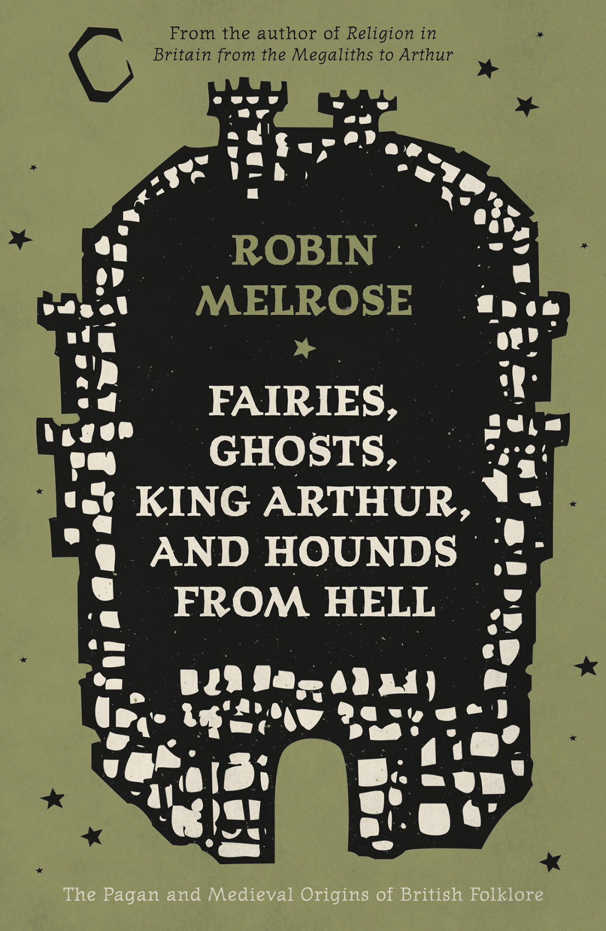 Fairies Ghosts King Arthur And Hounds From Hell Robin Melrose