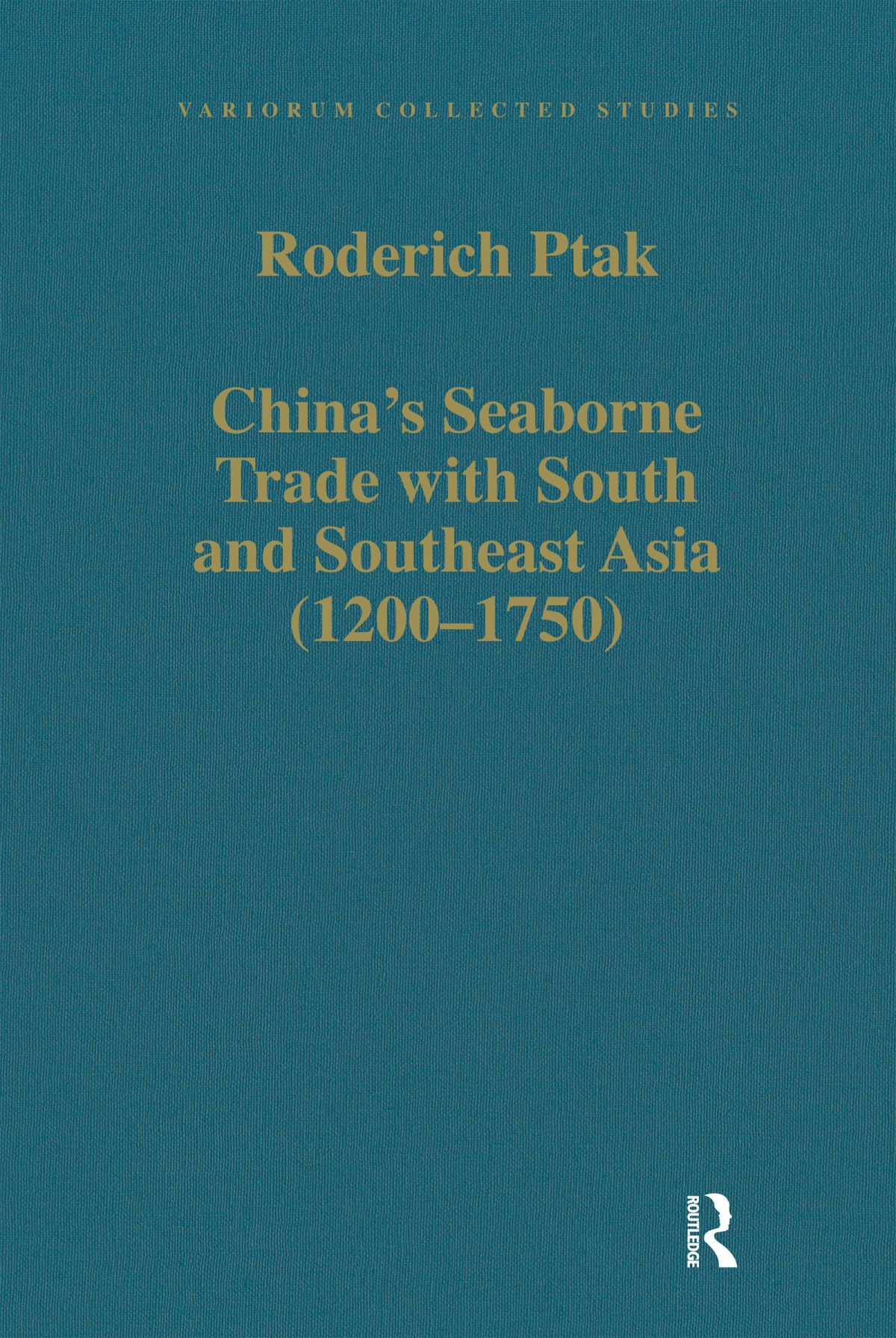 Chinas Seaborne Trade With South And Southeast Asia 12001750 Ptak