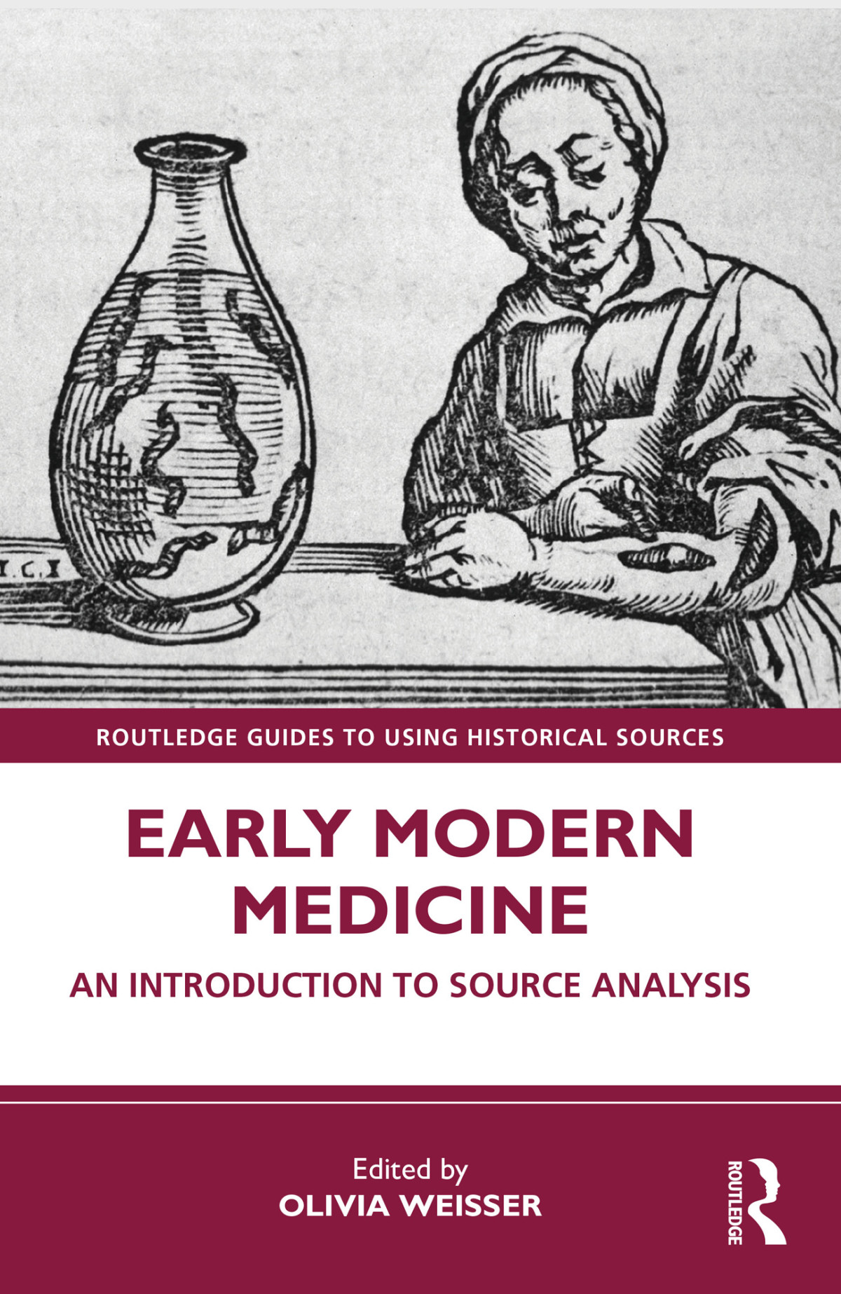 Early Modern Medicine An Introduction To Source Analysis Olivia Weisser