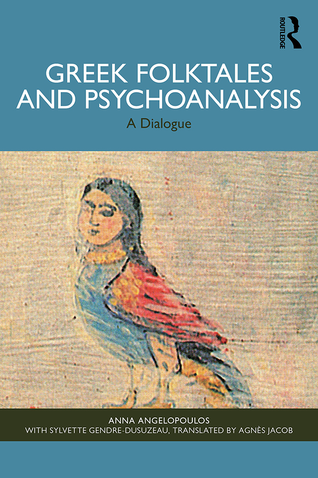 Greek Folktales And Psychoanalysisa Dialogue Anna Angelopoulos Sylvette Gendredusuzeau Agns Jacob