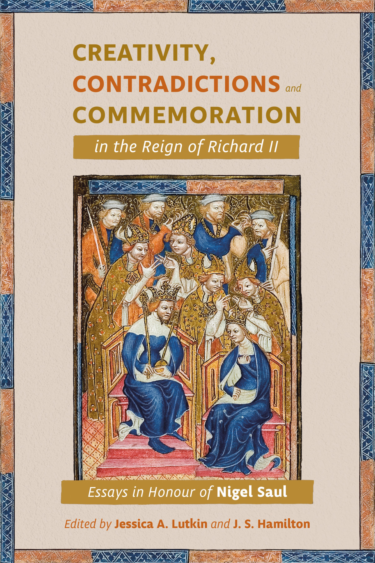 Creativity Contradictions And Commemoration In The Reign Of Richard Ii Jessica Lutkinjs Hamilton
